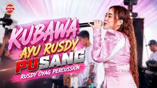 Download lagu KUBAWA - AYU RUSDY | PUSANG RUSDY OYAG PERCUSSION mp3 Download lagu KUBAWA - AYU RUSDY | PUSANG RUSDY OYAG PERCUSSION mp3