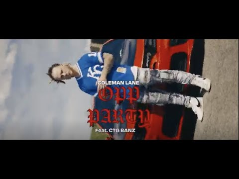 Coleman Lane - OPP PARTY ( Feat. @CtgBanz ) Shot By @learninglegend5959 (OFFICIAL VIDEO)
