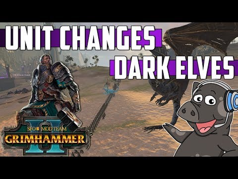 Unit Changes - SFO Grimhammer 2 - Dark Elves - Total War: Warhammer 2 Mod