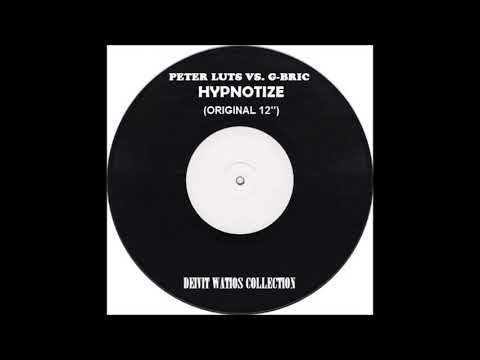 Peter Luts Vs. G-Bric - Hypnotize (Original 12'') (2003)