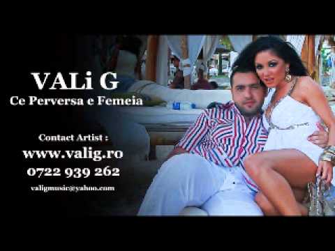 Vali G - Ce Perversa e Femeia Muzica Manele