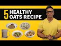 5 Healthy and Tasty Oats Recipes | Best Pre Workout Meal | Yatinder Singh