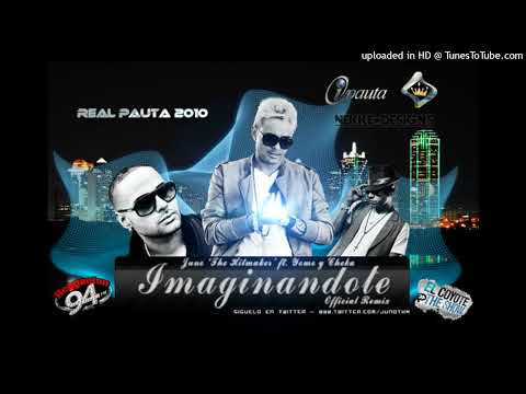 Juno 'The HitMaker' Feat. Yomo & Cheka - Imaginándote (Official Remix) (2010)