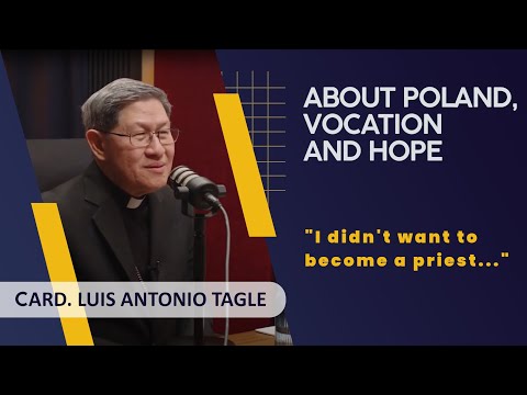 „I didn’t want to become a priest” - Card. L. A. Tagle