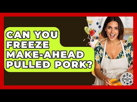 Can You Freeze Make-ahead Pulled Pork? - The Skillful Chef