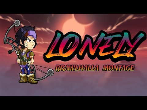 "LONELY" - A Montage Brawlhalla
