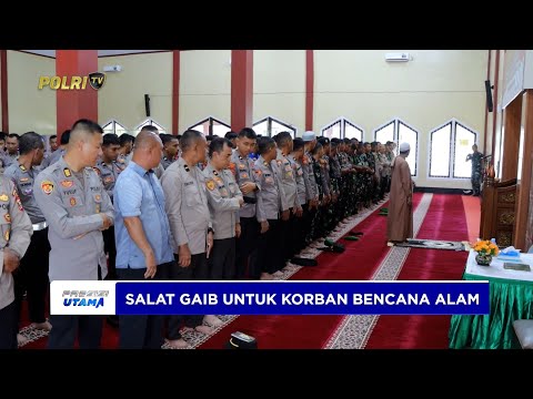 POLDA MALUT GELAR SALAT GAIB UNTUK KORBAN BENCANA ALAM WUJUD PEDULI SESAMA