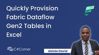 Quickly Provision Fabric Dataflow Gen2 Tables in Excel for Power Pivot Analysis