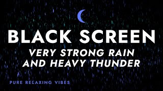 Heavy Rainstorm and Strong Thunder Sounds for Sleeping | Black Screen Rain for Sleep, Fall Asleep