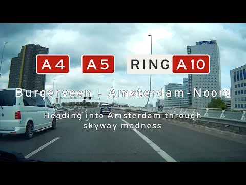 2020-03 A4 - A5 - A10: Burgerveen - Amsterdam. Heading into Amsterdam with some skyway madness!