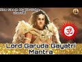 LORD GARUDA GAYATRI MANTRA Historydisscussyt Haldharshribalram Balramsoul