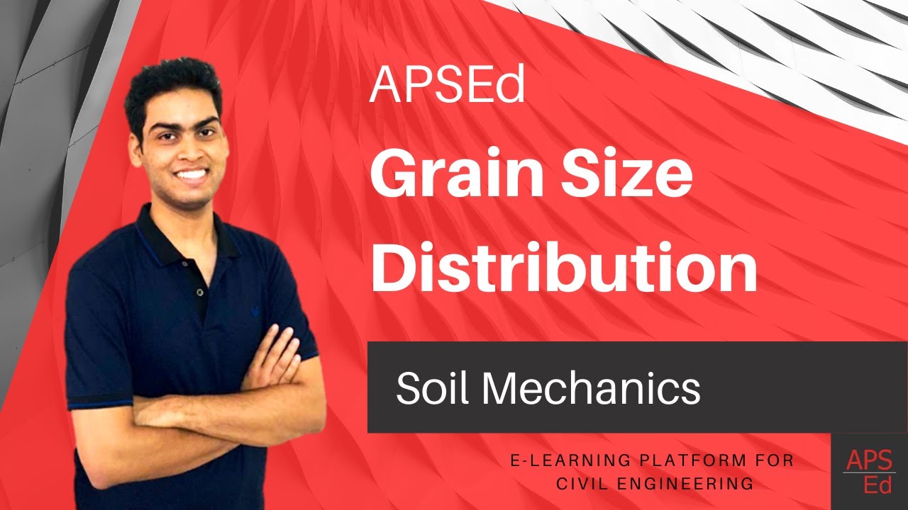 Grain Size Distribution Curve | Soil Mechanics | APSEd