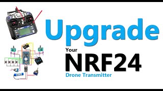 Upgrade Your NRF24 NRF24L01 Drone Transmitter - PART #2