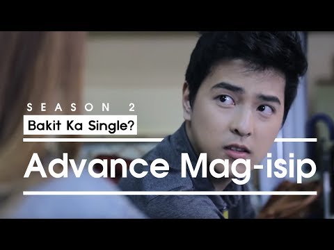 Bakit Ka Single? S2 - Advance Mag-Isip