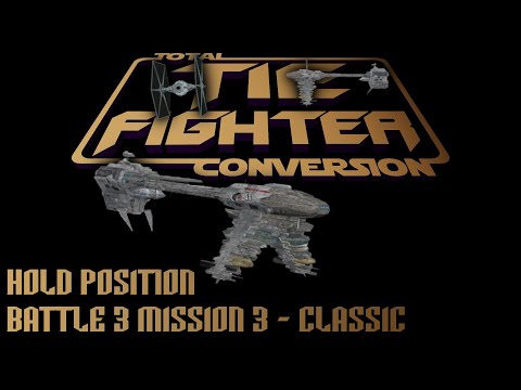 TIE Fighter Total Conversion - TFTC - B3M3 - Classic - Hold Position