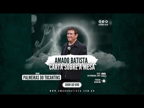 Amado Batista - Carta Sobre a Mesa - Palmeiras do Tocantins - 2024