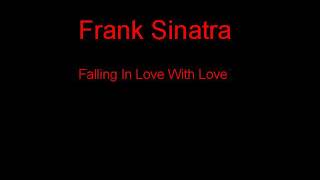 Frank Sinatra Falling In Love With Love + Lyrics