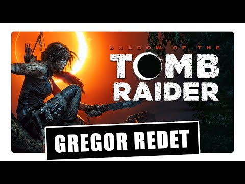 Ist Shadow of the Tomb Raider das beste Lara Croft-Spiel? Ersteindruck von Gregor