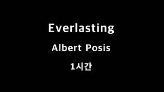 Everlasting Albert Posis 1시간 1hour