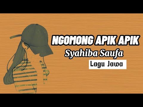 NGOMONG APIK APIK | Syahiba Saufa | Lirik dan Terjemahan