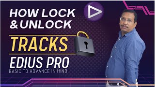 Edius Pro | Video Editing Training Tutorial -59 | How Lock & Unlock Track in Edius Timeline
