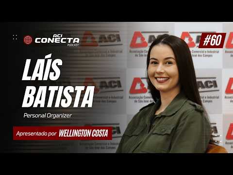 PERSONAL ORGANIZER - Laís Barbosa Batista | ACI Conecta #60