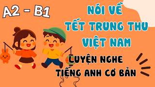 Luyện Nghe Tiếng Anh Cơ Bản (A2-B1) | The Mid-Autumn Festival | English Podcast