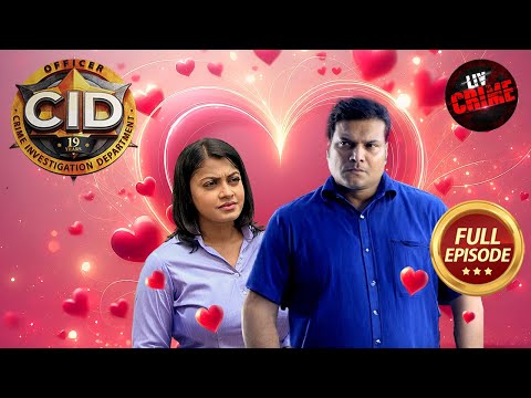 The Case Of Daya And Shreya's Love Story | CID | सी.आई.डी. | Latest Episode | 18 Feb 2025