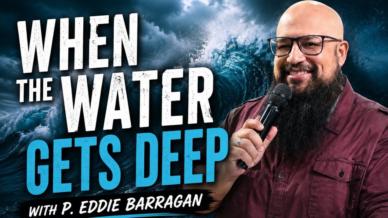 When the Water Gets Deep | P. Eddie Barragan