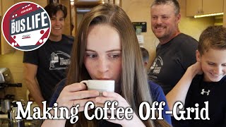 Amazing Coffee Without Electricity  | The Bus Life
