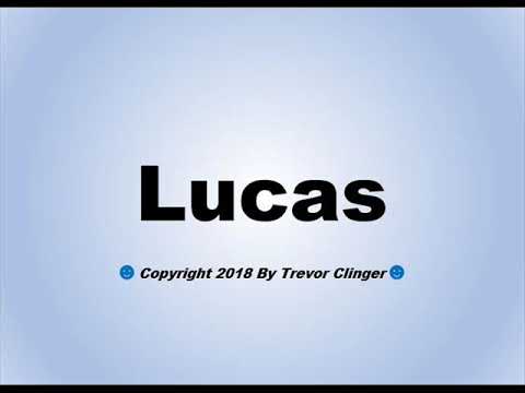 How To Pronounce Lucas