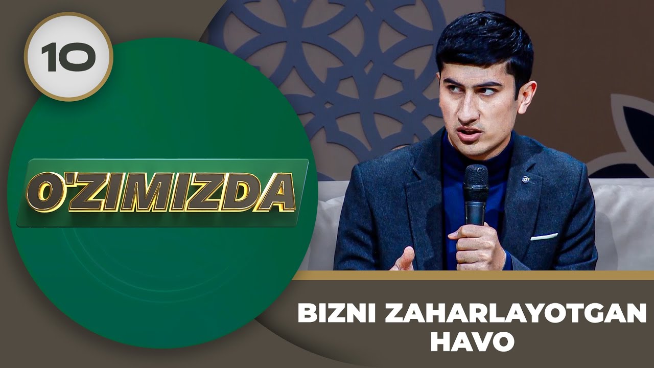 O'zimizda Tok Shou 10-son BIZNI ZAHARLAYOTGAN HAVO