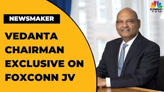 Vedanta-Foxconn To Make Semiconductors In Gujarat: Anil Agarwal Exclusive | Newsmaker | CNBC-TV18