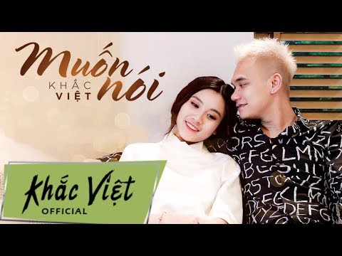 Muốn nói - Khắc Việt