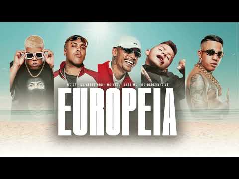 Europeia - Mc Kadu, Mc Cebezinho, Mc GP, Gabb Mc e Mc Joãozinho VT · Dj Boy