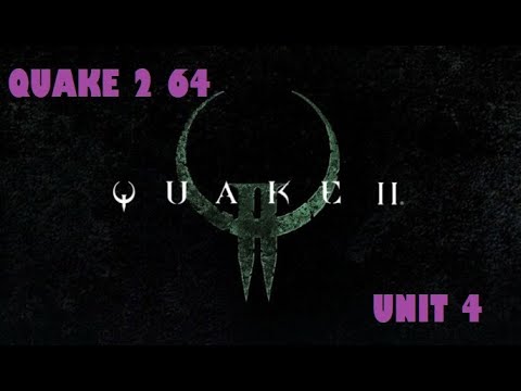 Quake 2 64 Remastered - Walkthrough - Unit 4
