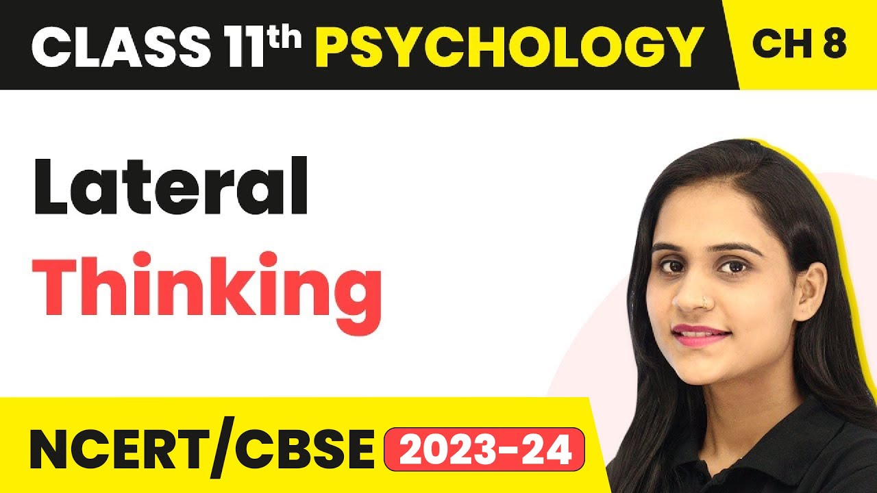 Lateral Thinking | Class 11 Psychology Chapter 8