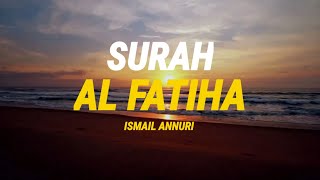 Download lagu Surah Al Fatiha by Ismail Annuri | Quranic Network mp3 Download lagu Surah Al Fatiha by Ismail Annuri | Quranic Network mp3
