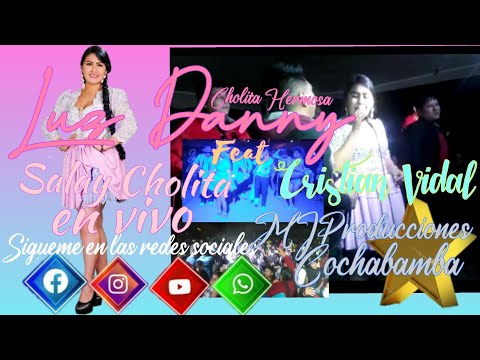 Luz Danny  ft. Cristian Vidal en vivo Salay Cholita.