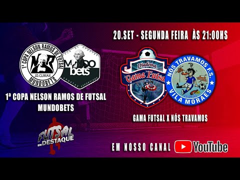 1ª COPA NELSON RAMOS DE FUTSAL MUNDOBETS - GAMA X NÓS TRAVAMOS
