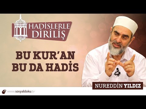 123) Hadislerle Diriliş - (Bu Kur'an Bu da Hadis) - Nureddin YILDIZ