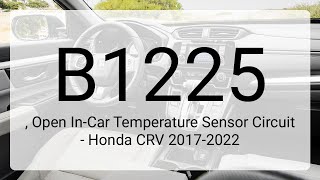 DTC B1225, Open In-Car Temperature Sensor Circuit - Honda CRV 2017-2022