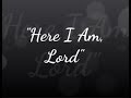 Here I Am Lord