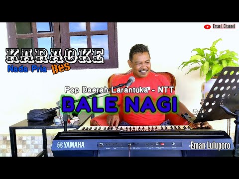 Karaoke Nada Pria Bes II BALE NAGI II Pop Daerah Larantuka-NTT