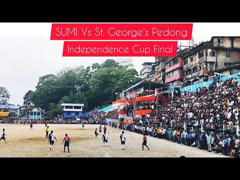 SUMI VS ST. GEORGE'S PEDONG| INDEPENDENCE CUP FINAL| SENIOR DIVISION| #kalimpong #Mela Ground