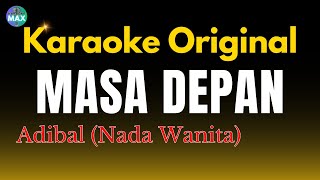 Download lagu KARAOKE MASA DEPAN - ADIBAL (NADA WANITA) mp3
