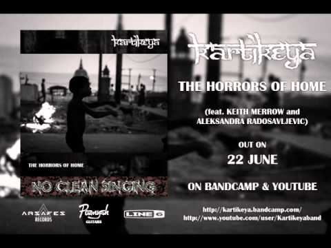 Kartikeya - The Horrors Of Home -Single- (feat. Keith Merrow & Aleksandra Radosavljevic)
