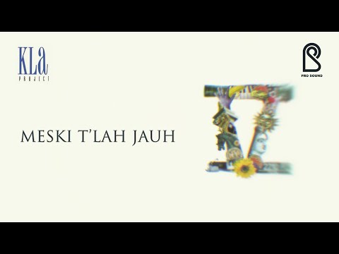 KLa Project - Meski Tlah Jauh | Official Lyric Video