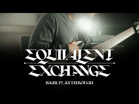 CLAYTON KING | EQUIVALENT EXCHANGE (BASS - PLAYTHROUGH)