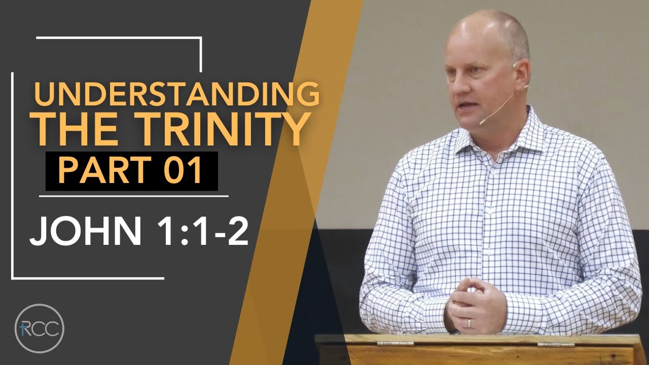 Understanding the Trinity (PART 01) - John 1:1-2
